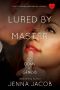 [The Doms of Genesis 05] • Lured by My Master (The Doms of Genesis Book 6)